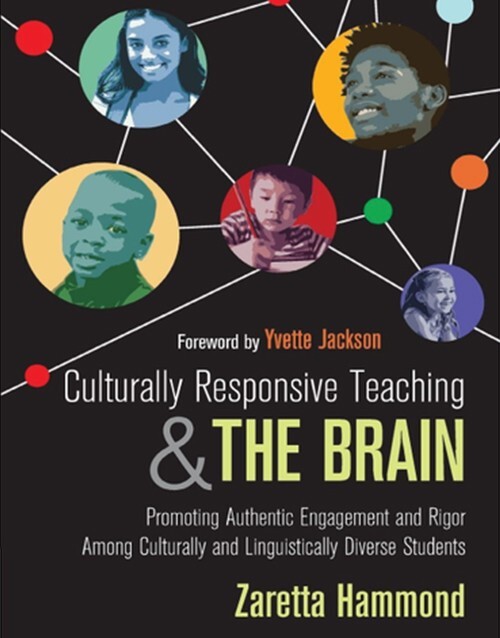 Culturally Responsive Teaching and The Brain: Promoting Authentic Engagement and Rigor Among 1st Edition