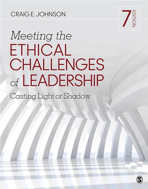 Meeting the Ethical Challenges of Leadership: Casting Light or Shadow