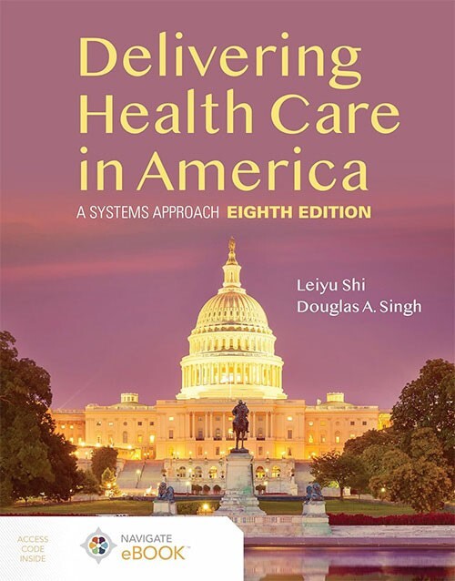 Delivering Health Care in America: A Systems Approach 8th Edition : ISBN 9781284224610