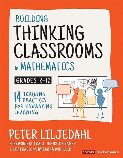 Building Thinking Classrooms in Mathematics, Grades K-12: 14 Teaching Practices for Enhancing Learning (Corwin Mathematics Series) Book Cover 9781544374833